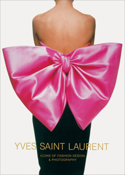 Hardcover Yves Saint Laurent: Icons of Fashion Design & Photography Book
