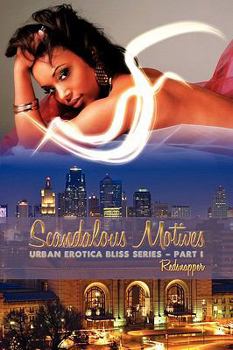 Paperback Scandalous Motives: Urban Erotica Bliss Series - Part I Book