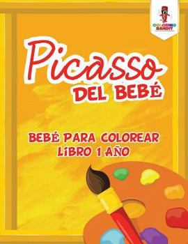 Paperback Picasso Del Bebé: Bebé Para Colorear Libro 1 Año [Spanish] Book
