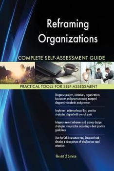 Paperback Reframing Organizations Complete Self-Assessment Guide Book