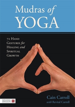 Hardcover Mudras of Yoga: 72 Hand Gestures for Healing and Spiritual Growth Book