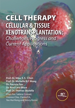 Paperback Cell Therapy - Cellular & Tissue Xenotransplantation: Challenges, Progress & Current Applications Book