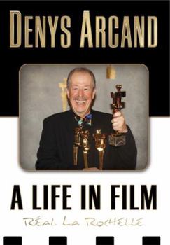 Hardcover Denys Arcand: A Life in Film Book
