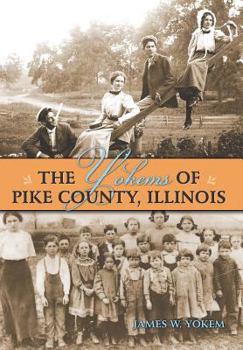 Hardcover The Yokems of Pike County, Illinois Book