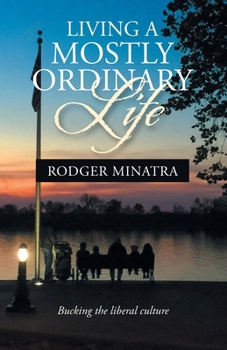 Paperback Living a Mostly Ordinary Life: Bucking the liberal culture Book