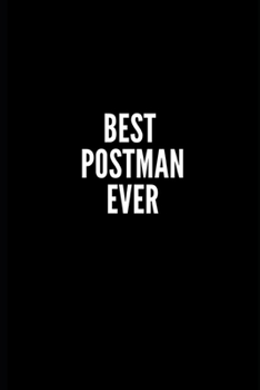 BEST POSTMAN EVER NOTEOOK: Notebook, Journal or Planner | Size 6 x 9 | 110 Lined Pages | Office Equipment | Great Gift idea for Christmas or Birthday for a postman