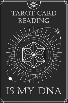 Geometric Tarot Journal Tarot Card Reading is my DNA: Blank Lined Notebook Journal Gift for Tarot lovers: Perfect Gift idea for Tarot Lovers/6/9,Soft Cover,Matte Finish/Notebook Tarot Gifts/120 pages.