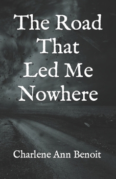 Paperback The Road That Led Me Nowhere Book