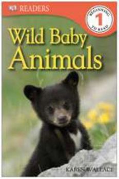 DK Readers: Wild Baby Animals (Level 1: Beginning to Read)