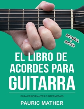 Paperback El Libro De Acordes Para Guitarra: Acordes Para Guitarra Acústica Para Principiantes y Improvisadores [Spanish] Book