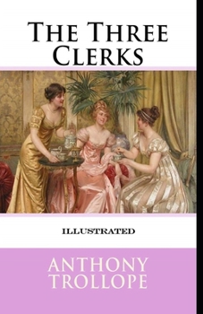 Paperback The Three Clerks Illustrated Book
