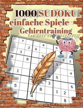1000 SUDOKU einfache Spiele Gehirntraining: Sudoku-R�tselbuch f�r jedermann