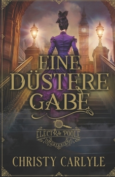Eine Düstere Gabe (Electra Poole Mysterien) (German Edition)