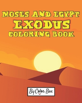 Paperback Moses And Egypt Exodus Coloring Book: The Passover Red Sea Exodus From Egypt Story Coloring Pages - Moses and Pharaoh, Bible Story Children Activity B Book