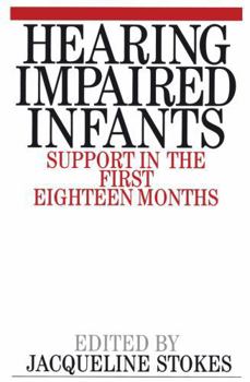 Paperback Hearing Impaired Infants: Support in the First Eighteen Months Book