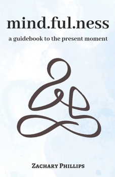 Paperback Mindfulness: A guidebook to the present moment Book
