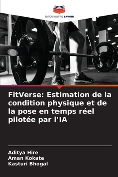 FitVerse: Estimation de la condition physique et de la pose en temps réel pilotée par l'IA (French Edition)
