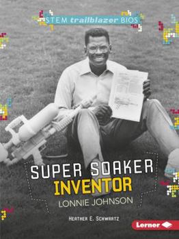 Paperback Super Soaker Inventor Lonnie Johnson Book