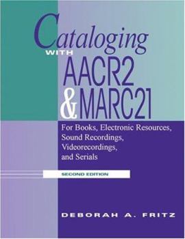 Paperback Cataloging With AACR2 and MARC 21: For Books, Electronic Resources, Sound Recordings, Videorecordings, and Serials Book