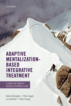 Paperback Adaptive Mentalization-Based Integrative Treatment: A Guide for Teams to Develop Systems of Care Book