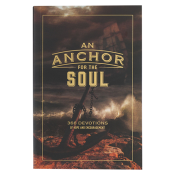 Paperback An Anchor for the Soul 366 Devotions of Hope and Encouragement Book