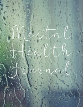 Paperback Mental Health Journal: 8 Week Journal for Anxiety Management Therapy Notebook with Gratitude Pages For Women Men Teens Book