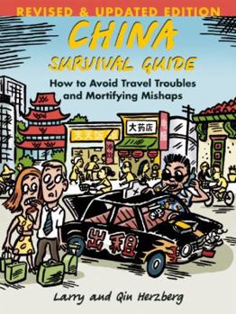 Paperback China Survival Guide: How to Avoid Travel Troubles and Mortifying Mishaps, Revised Edition Book