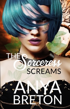 The Sorceress Screams - Book #2 of the Only Sorceress