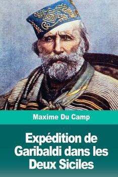 Paperback Expédition de Garibaldi dans les Deux Siciles [French] Book