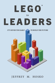 Paperback Lego(r) to Leaders: It's Never Too Early to Build the Future Book