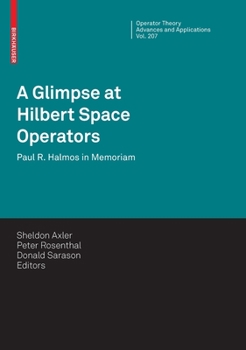 Paperback A Glimpse at Hilbert Space Operators: Paul R. Halmos in Memoriam Book