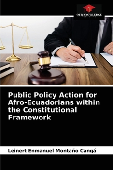 Paperback Public Policy Action for Afro-Ecuadorians within the Constitutional Framework Book