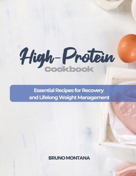 Paperback High-Protein Cookbook: Essential Recipes for Recovery and Lifelong Weight Management Book