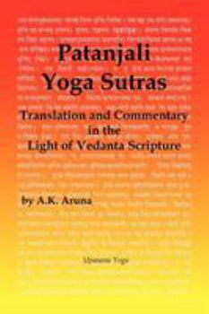Patanjali Yoga Sutras: Translation and Commentary in the Light of Vedanta Scripture