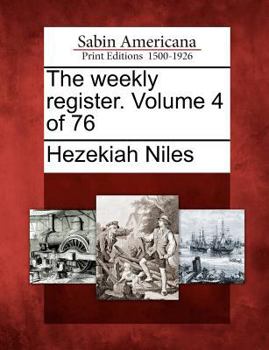 Paperback The Weekly Register. Volume 4 of 76 Book