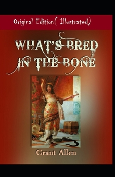 Paperback What's Bred in the Bone-Original Edition( Illustrated) Book