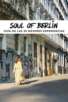 Paperback Soul of Berlin: A Guide to 30 Exceptional Experiences Book