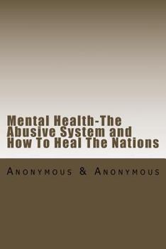 Paperback Mental Health-The Abusive System and How To Heal The Nations Book