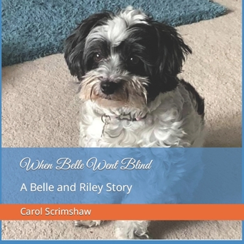 Paperback When Belle Went Blind: A Belle and Riley Story Book