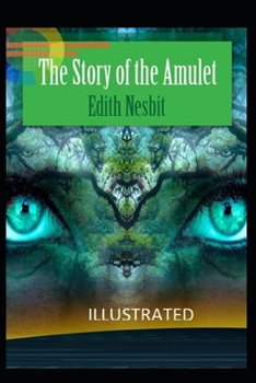 Paperback The Story of the Amulet Illustrated Book