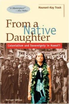 Paperback From a Native Daughter: Colonialism and Sovereignty in Hawaii (Revised Edition) Book