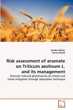 Paperback Risk assessment of arsenate on Triticum aestivum L. and its management Book