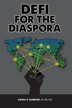 Paperback DeFi for the Diaspora: Creating the Foundation to a More Equitable and Sustainable Global Black Economy Through Decentralized Finance Book