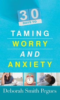 Mass Market Paperback 30 Days to Taming Worry and Anxiety Book