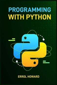 Paperback Programming with Python: Master the Basics and Beyond with Hands-On Projects and Expert Guidance (2024 Guide for Beginners) Book