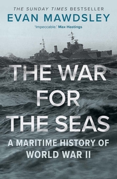 Paperback The War for the Seas: A Maritime History of World War II Book