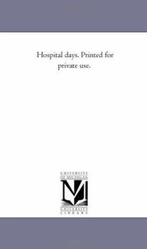 Hospital days. Printed for private use.