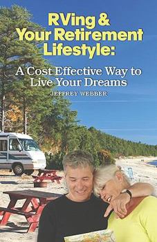 Paperback RVing & Your Retirement Lifestyle: A Cost Effective Way to Live Your Dreams Book