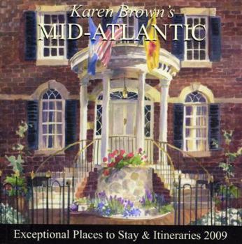 Paperback Karen Brown's Mid-Atlantic 2009: Exceptional Places to Stay & Itineraries (Karen Brown's Charming Inns & Itineraries) Book