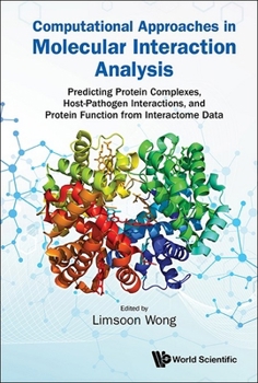 Computational Approaches in Molecular Interaction Analysis: Predicting Protein Complexes, Host-Pathogen Interactions, and Protein Function from Intera